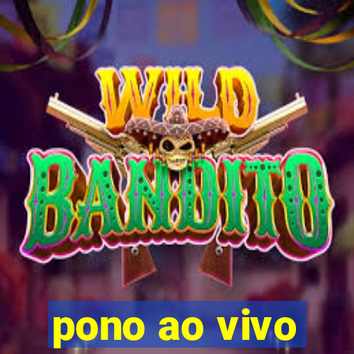 pono ao vivo
